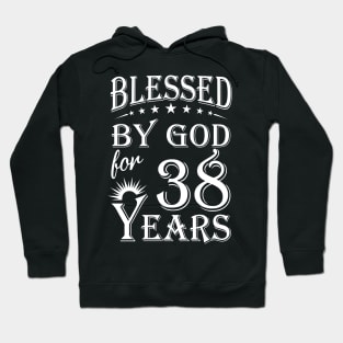 Blessed By God For 38 Years Christian Hoodie